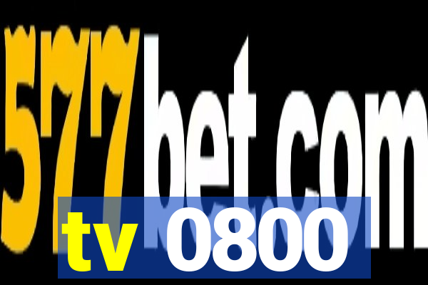 tv 0800